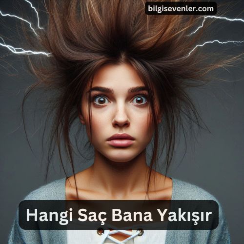 Hangi Saç Modeli Bana Yakışır