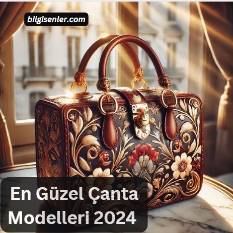 En Güzel Çanta Modelleri 2024